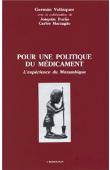  VELASQUEZ German, DURAO Joaquim, MARZAGAO Carlos - Pour une politique de médicament. L'expérience du Mozambique