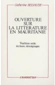  BELVAUDE Catherine - Ouverture sur la littérature en Mauritanie. Tradition orale, écriture. Témoignage