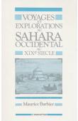  BARBIER Maurice (Introduction, choix de textes et notes par) - Voyages et explorations au Sahara Occidental au XIXème siècle