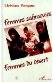  PERREGAUX Christiane - Femmes sahraouies, femmes du désert