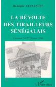  ALEXANDRE Rodolphe - La révolte des tirailleurs sénégalais à Cayenne, 24-25 février 1946