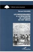  SALVAING Bernard - Les missionnaires à la rencontre de l'Afrique au XIXème siècle: Côte des Esclaves et pays Yoruba, 1840-1891