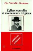  NGANDU NKASHAMA Pius - Eglises nouvelles et mouvements religieux: l'exemple zaïrois