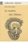  MOUSTAPHA Baba - Le maître des Djinns, pièce en trois actes