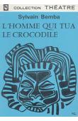  BEMBA Sylvain - L'homme qui tua le crocodile