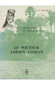  FOUQUER Roger - Le docteur Adrien Atiman médecin catéchiste au Tanganyika, sur les traces de Vincent de Paul