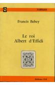  BEBEY Francis - Le roi Albert d'Effidi