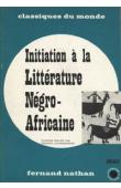  LECHERBONNIER Bernard - Initiation à la littérature Négro-Africaine