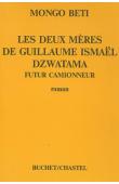 MONGO BETI - Les deux mères de Guillaume Ismaël Dzatama, futur camionneur