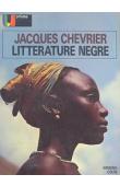 CHEVRIER Jacques - Littérature nègre. Afrique, Antilles, Madagascar