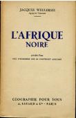  WEULERSSE Jacques - L'Afrique noire, précédé d'une vue d'ensemble sur le continent africain