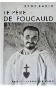  BAZIN René - Le père de Foucauld