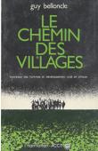  BELLONCLE Guy - Le chemin des villages: formation des hommes et développement rural en Afrique