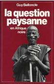  BELLONCLE Guy - La question paysanne en Afrique noire