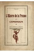 CHAULEUR Pierre, (documents réunis par) - L'œuvre de la France au Cameroun. Avec cartes et tableaux
