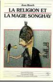  ROUCH Jean - La religion et la magie Songhay