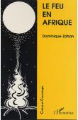  ZAHAN Dominique, ERNY Pierre, WITT Marie-Louise - Le feu en Afrique et thèmes annexes. Variation autour de l'œuvre de H.A. Junod