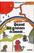  CISSE Ahmed-Tidjani - Quand les graines éclosent                                                                                                                                                  