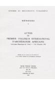  Colloque International d'Archéologie Africaine - Actes du Premier Colloque International d'Archéologie Africaine. Fort-Lamy, 11-16 décembre 1966