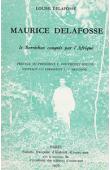  DELAFOSSE Louise - Maurice Delafosse: le Berrichon conquis par l'Afrique