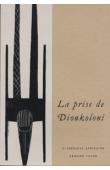  DUMESTRE Gérard, KESTELOOT Lilyan, (éditeurs) - La prise de Dionkoloni