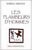  GRIAULE Marcel - Les flambeurs d'hommes