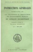  SCHEFER Christian (éditeur) - Instructions générales données de 1763 à 1870 aux gouverneurs et ordonnateurs des établissements français en Afrique occidentale. Tome 2: 1831-1870