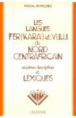  BOYELDIEU Pascal - Les langues fer (kara) et yulu du nord centrafricain: esquisses descriptives et lexiques