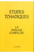  JUNGRAITHMAYR Herrmann, TOURNEUX Henry, Groupe d'études tchadiques - Etudes tchadiques: la phrase complexe, actes de la  XIIIème réunion du groupe d'études tchadiques. 19-20 septembre 1988