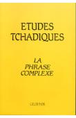  JUNGRAITHMAYR Herrmann, TOURNEUX Henry, Groupe d'études tchadiques - Etudes tchadiques: la phrase complexe, actes de la  XIIIème réunion du groupe d'études tchadiques. 19-20 septembre 1988