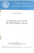  TRIAUD Jean-Louis - La question musulmane en Côte d'Ivoire (1893-1939)