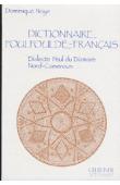  NOYE Dominique, (OMI) - Dictionnaire foulfouldé-français. Dialecte peul du Diamaré, Nord Cameroun