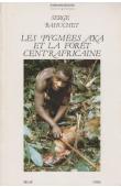  BAHUCHET Serge - Les pygmées Aka et la forêt centrafricaine: ethnologie écologique