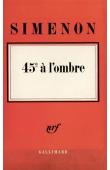  SIMENON Georges - 45° à l'ombre