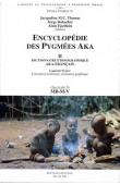  THOMAS Jacqueline M.C., BAHUCHET Serge, (éditeurs) - Encyclopédie des pygmées Aka - Livre II. Dictionnaire ethnographique aka- français, fascicule 03: Phonèmes MB, M, V