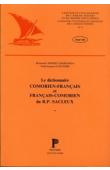   AHMED-CHAMANGA Mohamed, GUEUNIER Noël Jacques, (éditeurs),  SACLEUX Charles (Le Père C. S. SP.)- Le dictionnaire comorien-français et français-comorien du R. P. Sacleux. Tome 1: dictionnaire comorien-français, Tome 2: dictionnaire français-comorien