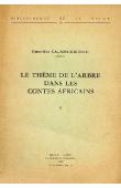  CALAME-GRIAULE Geneviève - Le thème de l'arbre dans les contes africains. Volume 2
