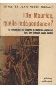  DURAND Joyce - L'Île Maurice, quelle indépendance ? : la reproduction des rapports de production capitaliste dans une formation sociale dominée