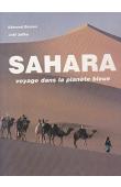  BERNUS Edmond, JAFFRE Joel - Sahara: voyage dans la planète bleue