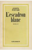  PEYRE Joseph - L'escadron blanc