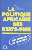 AICARDI de SAINT-PAUL Marc - La politique africaine des Etats-Unis: mécanismes et conduite