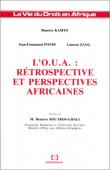  KAMTO Maurice, PONDI Jean-Emmanuel, ZANG Laurent - L'O.U.A. : Rétrospectives et perspectives africaines