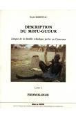  BARRETEAU Daniel - Description du Mofu-Gudur: langue de la famille tchadique parlée au Cameroun. Volume 1: phonologie, esquisse grammaticale,conte
