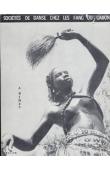  BINET Jacques - Sociétés de danse chez les Fang du Gabon