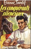 Etienne Tardif - Les conquérants silencieux
