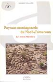  HALLAIRE Antoinette - Paysans montagnards du Nord-Cameroun: les monts Mandara