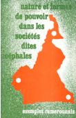 JOURNEES SCIENTIFIQUES DE YAOUNDE (1978) - Nature et formes de pouvoir dans les sociétés dites acéphales. Exemples camerounais. Comptes-Rendus de la journée scientifique de Yaoundé - 1er mars 1978