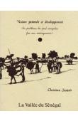  SANTOIR Christian - La Vallée du Sénégal: Raison pastorale et politique de développement: les Peuls sénégalais face aux aménagements