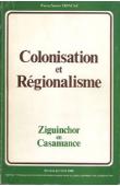  TRINCAZ Pierre-Xavier - Colonisation et régionalisme. Ziguinchor en Casamance