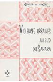 Cahiers de l'UCAC ; 3 / Violences urbaines au sud du Sahara